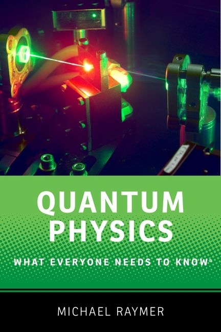 What Everyone Needs to Know(r) Quantum Physics: What Everyone Needs to Know(r), (Paperback)